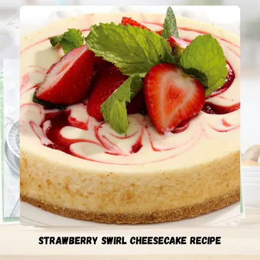 Strawberry Swirl Cheesecake Recipe