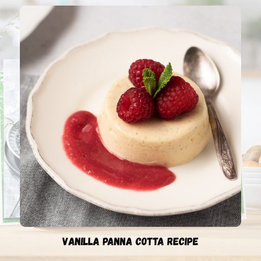 Vanilla Panna Cotta Recipe